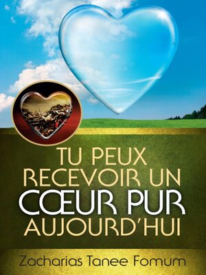 cover image of Tu Peux Recevoir un Coeur Pur Aujourd'hui